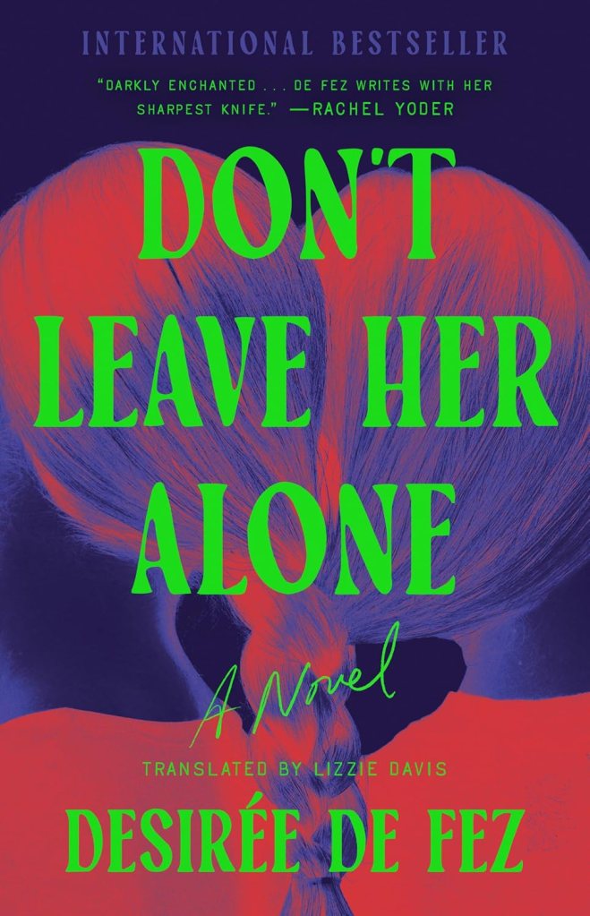Desirée de Fez - Don't Leave Her Alone