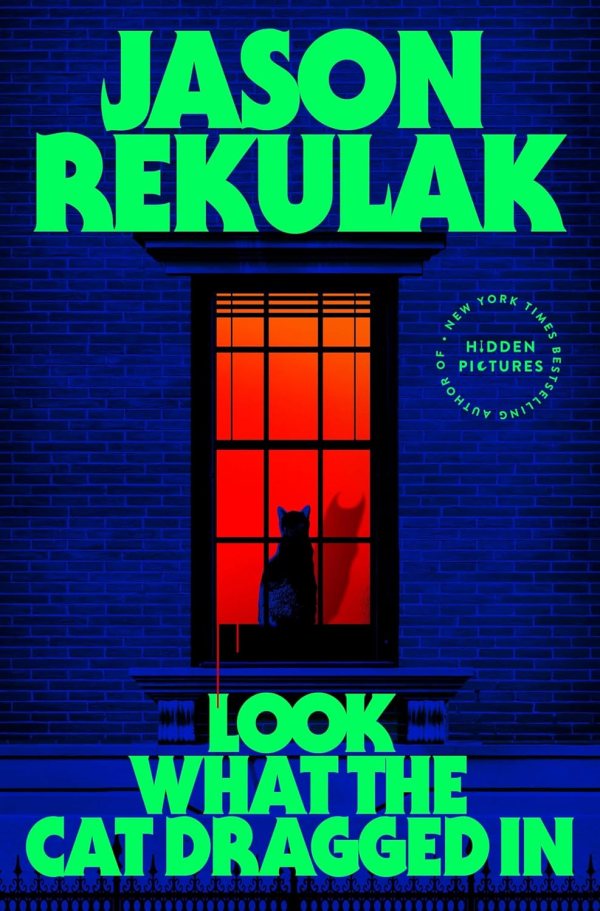 Jason Rekulak - Look What the Cat Dragged In